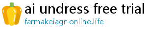 ai undress free trial